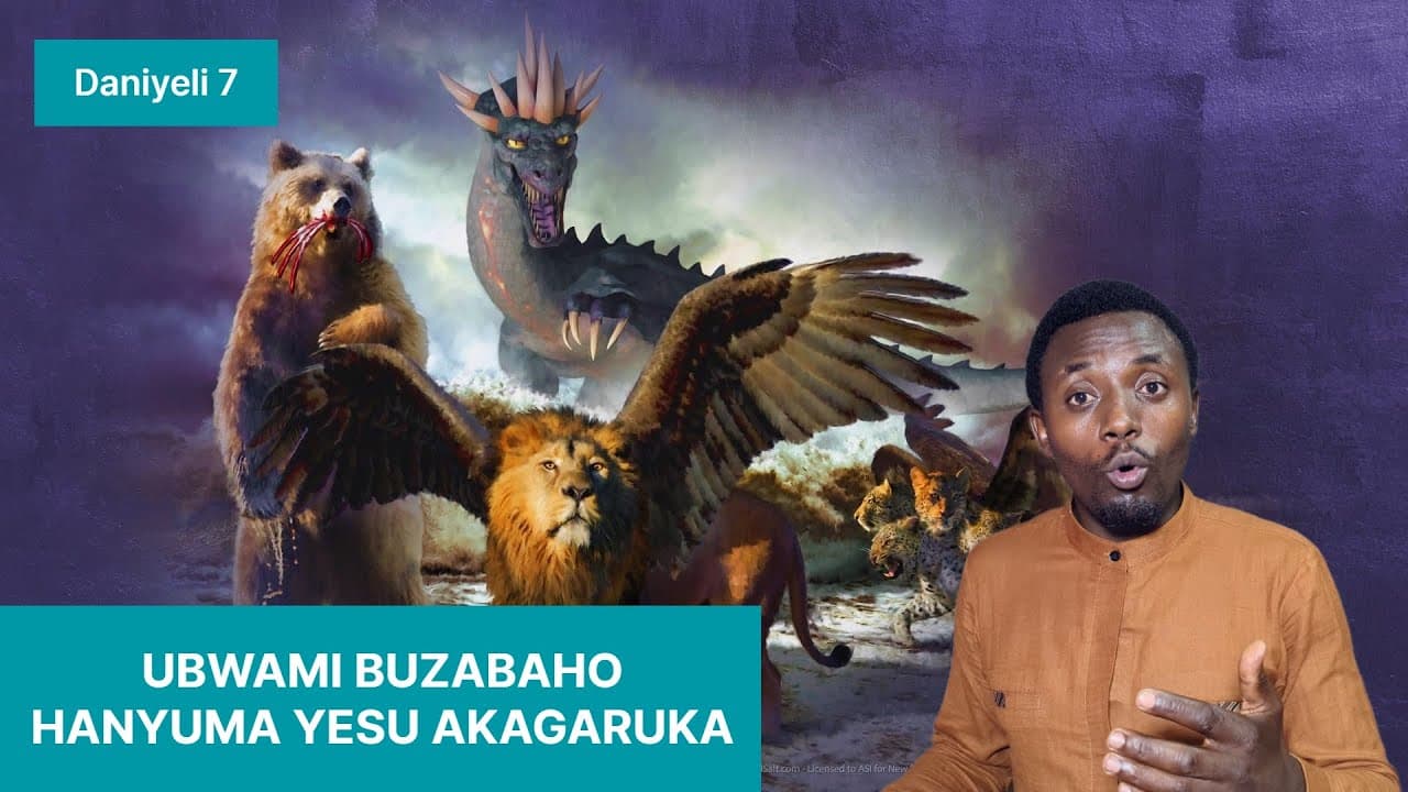 Daniyeli 7 | Ubwami buzabaho hanyuma Yesu akagaruka – Menya biruseho ubwami bwa nyuma