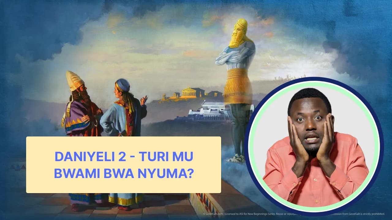 Daniyeli 2 – Ubwami bw’isi bufite iherezo kandi turi mu bwami bwa nyuma