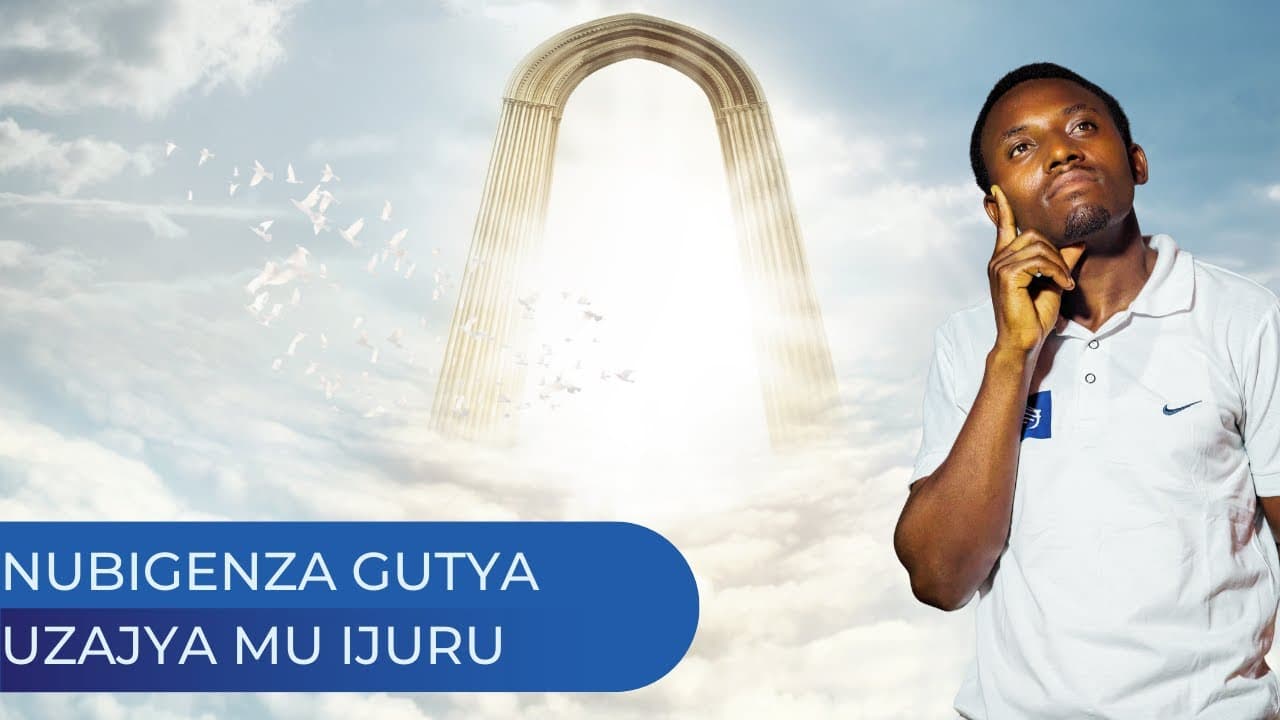 Ninde Uzajya mu Ijuru? | Ntabwo bigoranye ariko icyo bisaba benshi bananiwe kukigeraho.